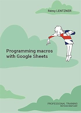 Programming macros with Google Sheets: Professional training (Formation professionnelle Book 18) (English Edition)