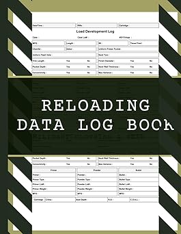 Reloading Data Log Book: Monitor Your Ammo with Accuracy