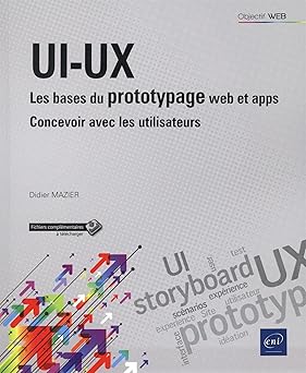 UI-UX : les bases du prototypage web et apps - Concevoir pour et avec les utilisateurs